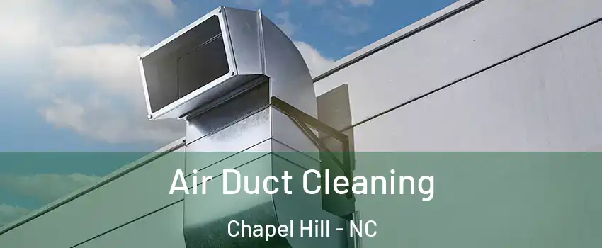  Air Duct Cleaning Chapel Hill - NC