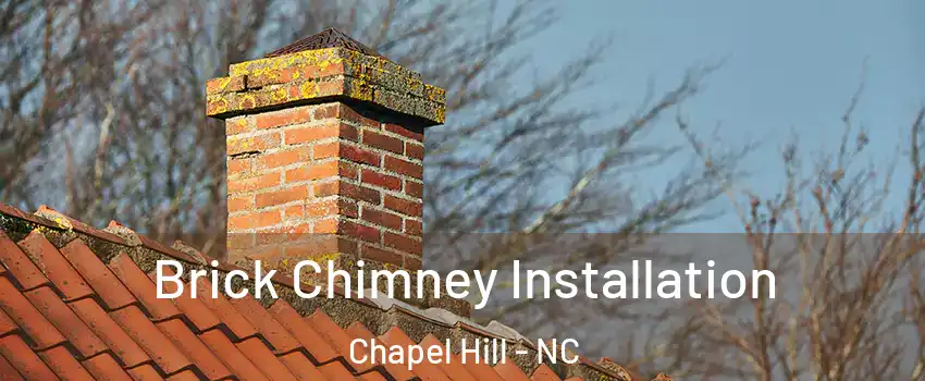  Brick Chimney Installation Chapel Hill - NC
