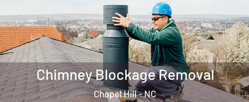  Chimney Blockage Removal Chapel Hill - NC