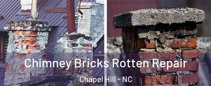  Chimney Bricks Rotten Repair Chapel Hill - NC