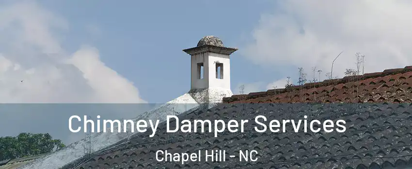  Chimney Damper Services Chapel Hill - NC