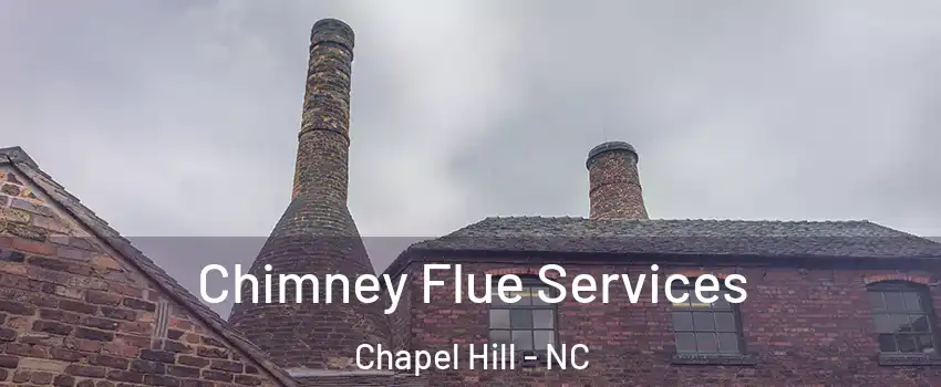  Chimney Flue Services Chapel Hill - NC
