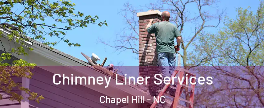  Chimney Liner Services Chapel Hill - NC