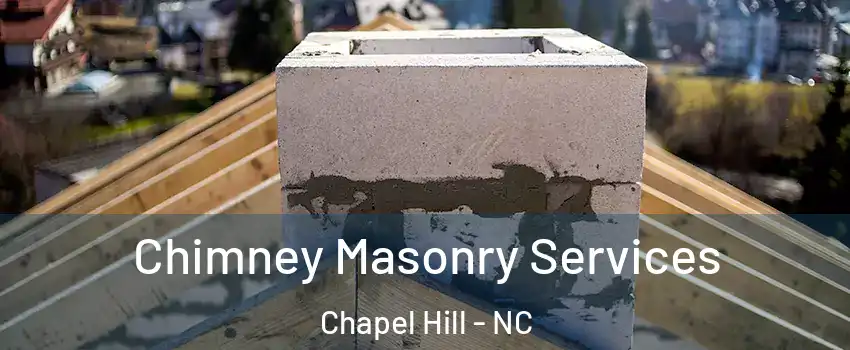  Chimney Masonry Services Chapel Hill - NC