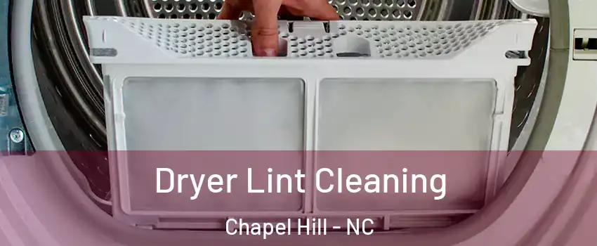  Dryer Lint Cleaning Chapel Hill - NC