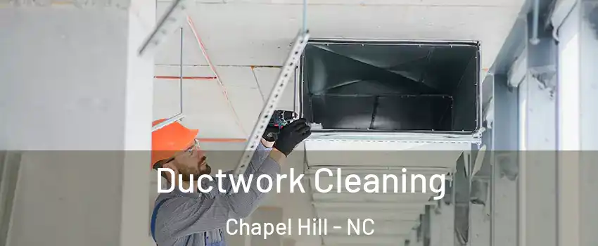  Ductwork Cleaning Chapel Hill - NC