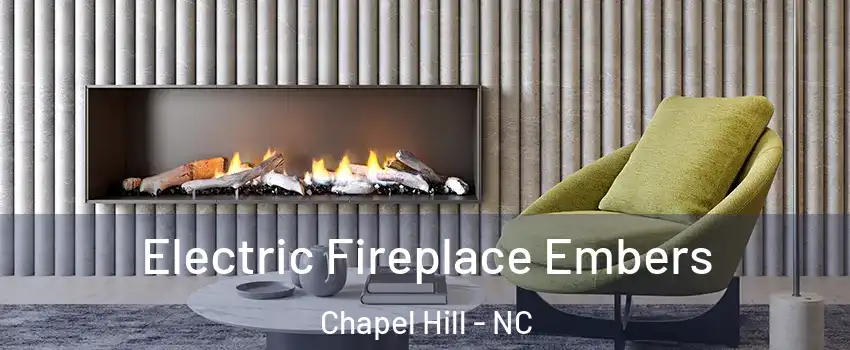  Electric Fireplace Embers Chapel Hill - NC