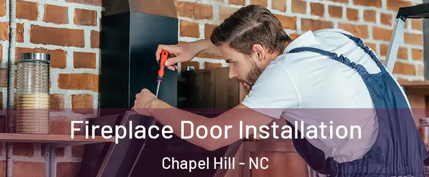  Fireplace Door Installation Chapel Hill - NC