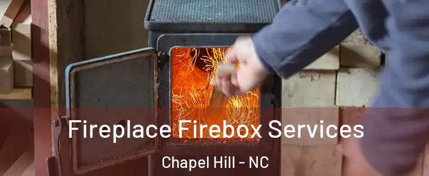 Fireplace Firebox Services Chapel Hill - NC