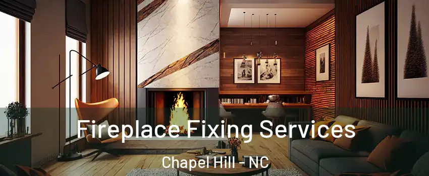  Fireplace Fixing Services Chapel Hill - NC