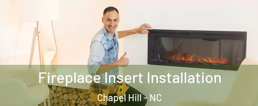  Fireplace Insert Installation Chapel Hill - NC