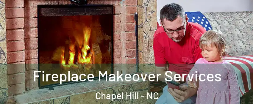  Fireplace Makeover Services Chapel Hill - NC