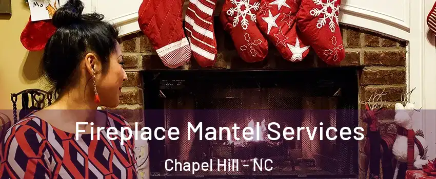  Fireplace Mantel Services Chapel Hill - NC