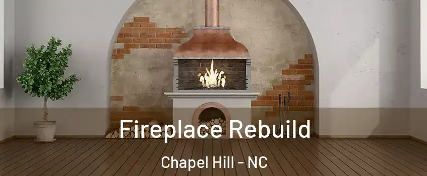  Fireplace Rebuild Chapel Hill - NC