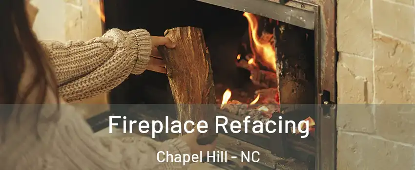  Fireplace Refacing Chapel Hill - NC