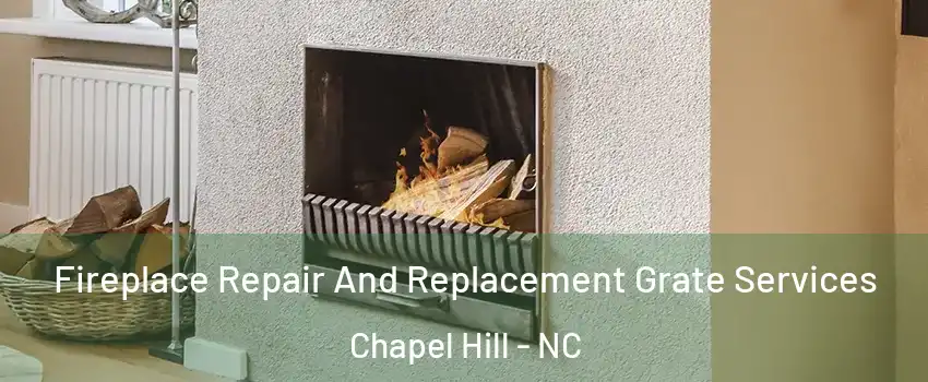  Fireplace Repair And Replacement Grate Services Chapel Hill - NC