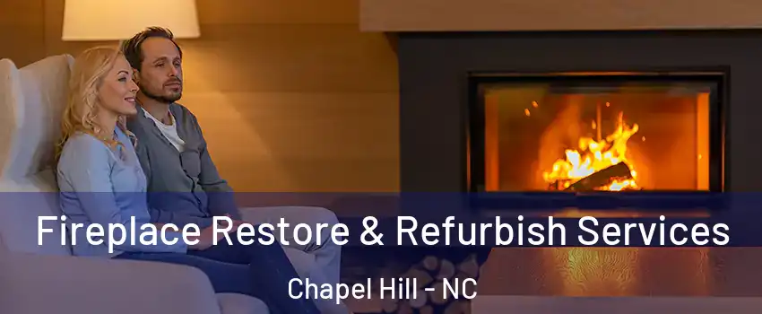  Fireplace Restore & Refurbish Services Chapel Hill - NC