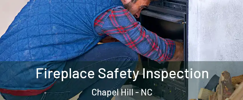  Fireplace Safety Inspection Chapel Hill - NC