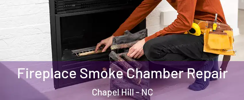  Fireplace Smoke Chamber Repair Chapel Hill - NC