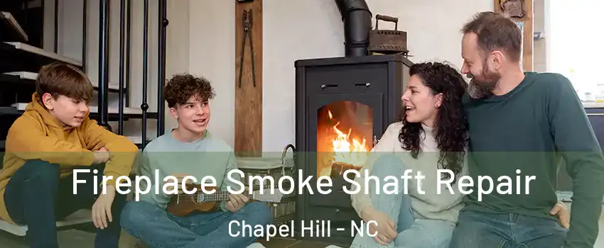  Fireplace Smoke Shaft Repair Chapel Hill - NC