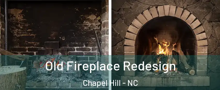  Old Fireplace Redesign Chapel Hill - NC
