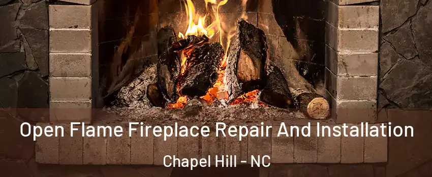  Open Flame Fireplace Repair And Installation Chapel Hill - NC