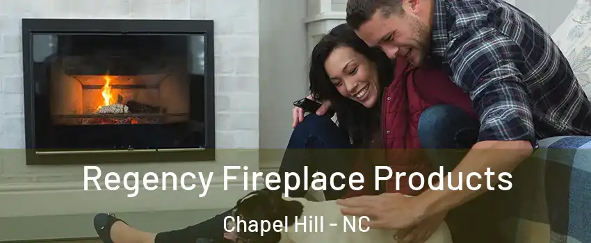  Regency Fireplace Products Chapel Hill - NC