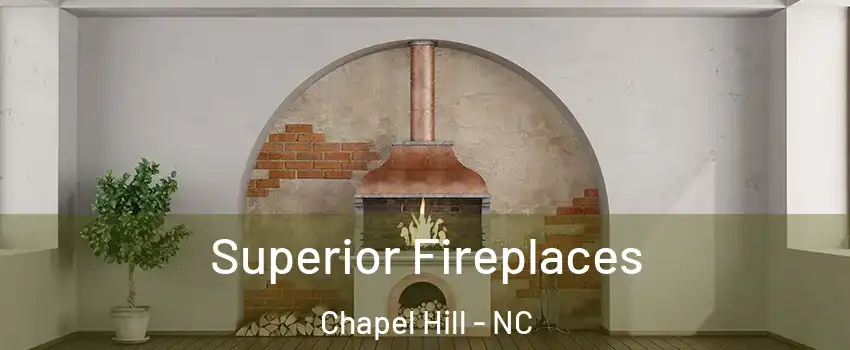  Superior Fireplaces Chapel Hill - NC