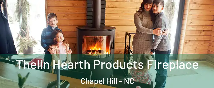  Thelin Hearth Products Fireplace Chapel Hill - NC