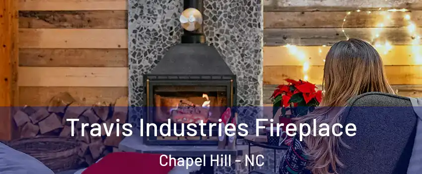  Travis Industries Fireplace Chapel Hill - NC