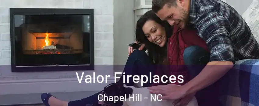  Valor Fireplaces Chapel Hill - NC