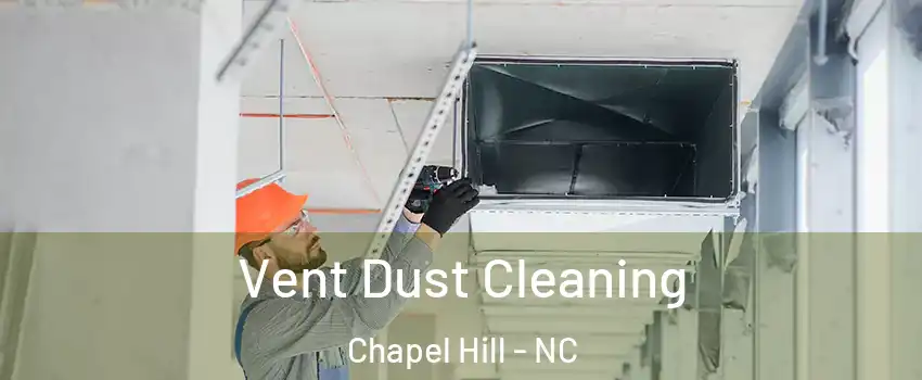  Vent Dust Cleaning Chapel Hill - NC