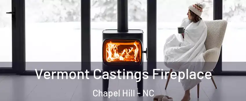  Vermont Castings Fireplace Chapel Hill - NC