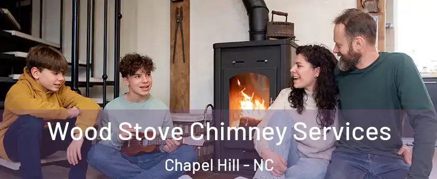  Wood Stove Chimney Services Chapel Hill - NC