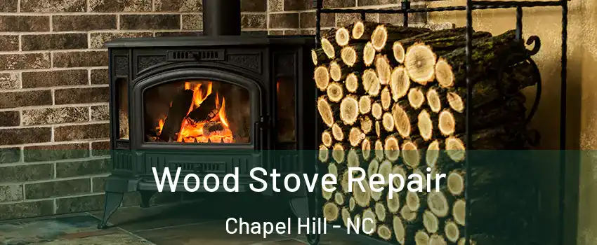  Wood Stove Repair Chapel Hill - NC